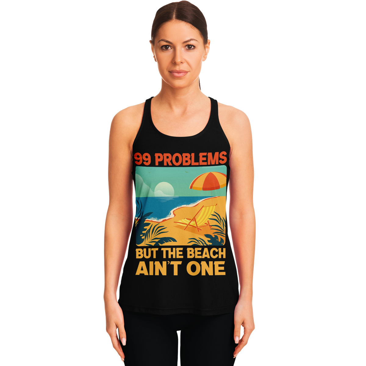 99 Problems But The Beach Ain&#39;t One Racer Back Tank